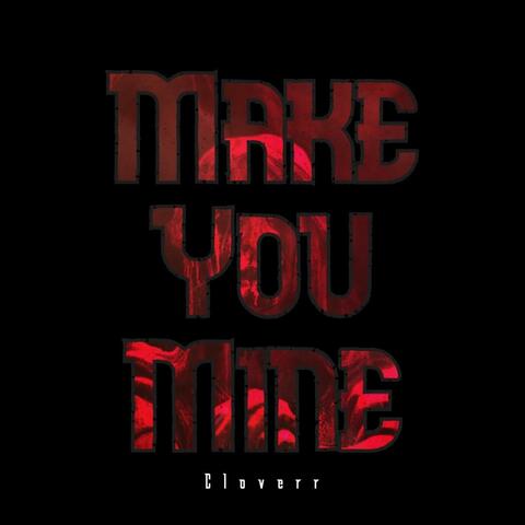 Make You Mine