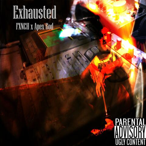 Exhausted (feat. FXNCH)
