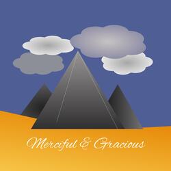 Merciful & Gracious