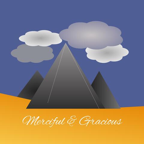 Merciful & Gracious