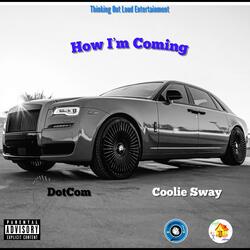 How Im Coming (feat. Coolie Sway)