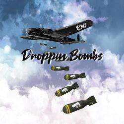 Droppin Bombs