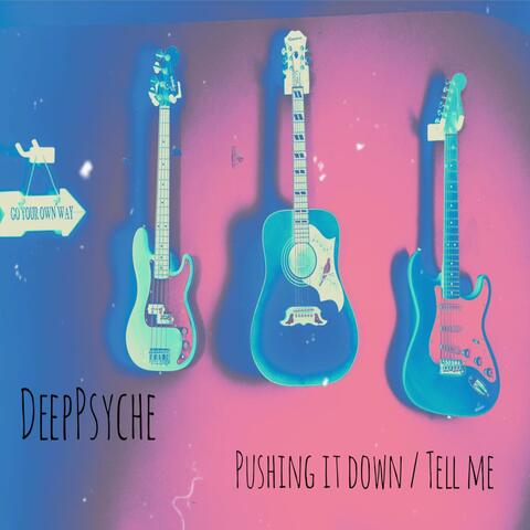 Pushing It Down / Tell Me