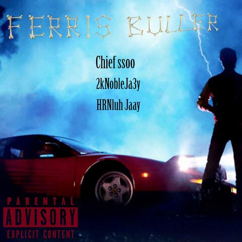 Ferris Bueller (feat. Chief ssoo & HRNluh Jaay)