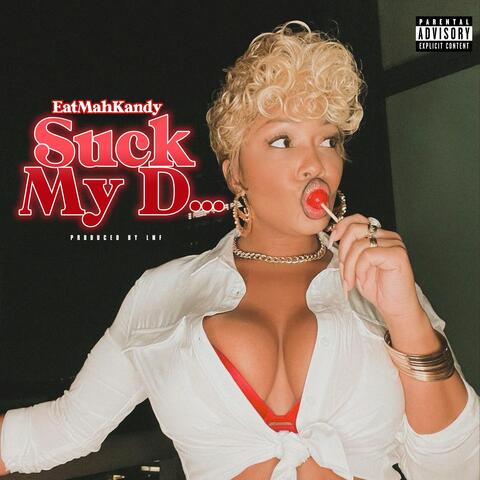 Suck My D...