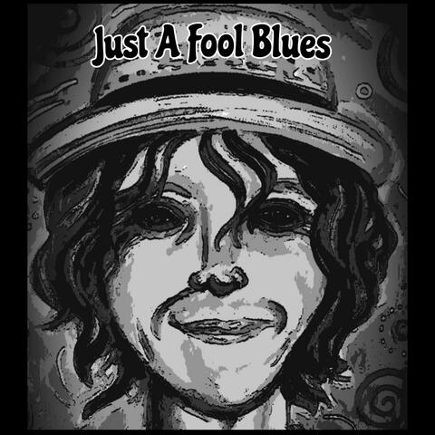 Just A Fool Blues
