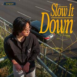 Slow It Down