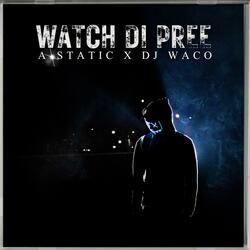 Watch Di Pree (feat. DJ Waco)