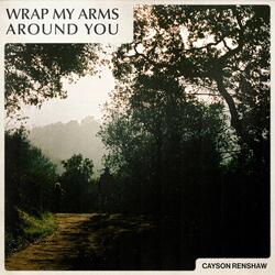 Wrap My Arms Around You