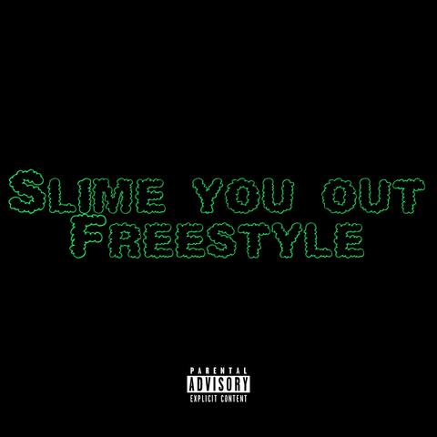 Slime You Out Freestyle