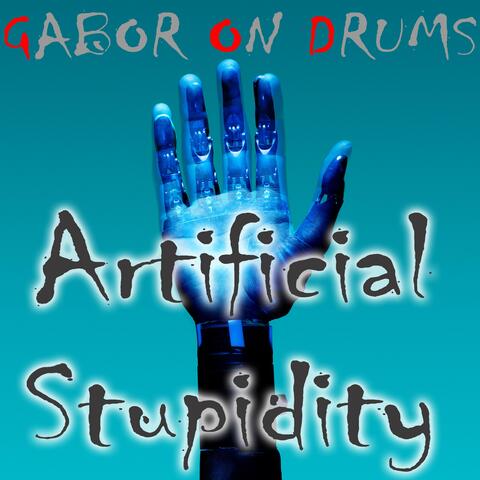 Artificial Stupidity