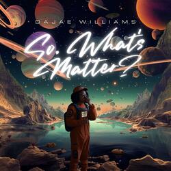 So, What's Matter?