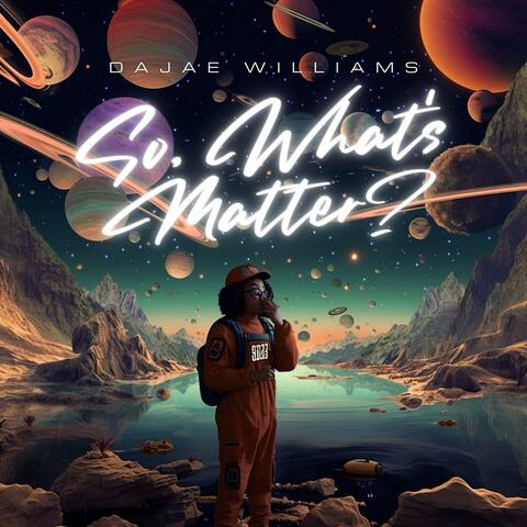So, What's Matter?