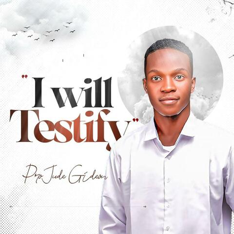 I will testify