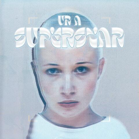 ur a superstar