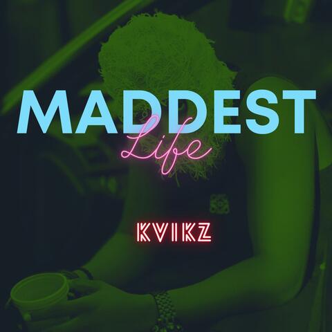 Maddest Life (ML)