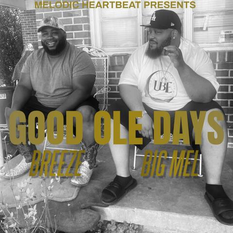 Good Ole Days (feat. Big Mel)