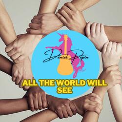 All The World Will See