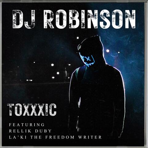 Toxxxic (feat. Rellik Duby & La'ki The Freedom Writer)