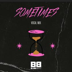 Sometimes