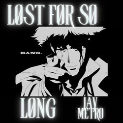 LØST FØR SØ LØNG