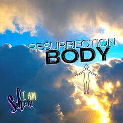Resurrection Body (Body, I Don't Hate You, BUT...)