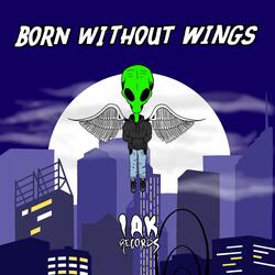 Born Without Wings
