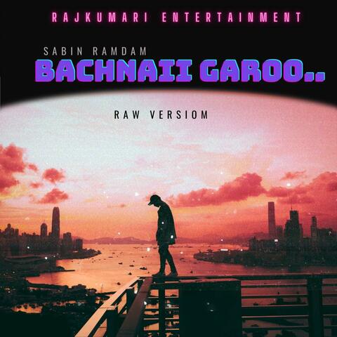 Bachnaii Garoo (Raw Version)