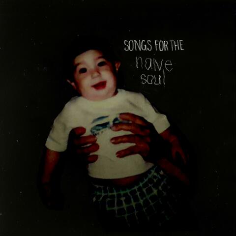 Songs For The Naive Soul (2023 Special Edition)