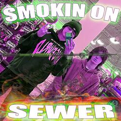 smokin' on sewer (feat. c4ntt)