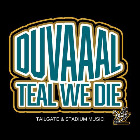 DUVAAAL TEAL WE DIE (Tailgate & Stadium Music)