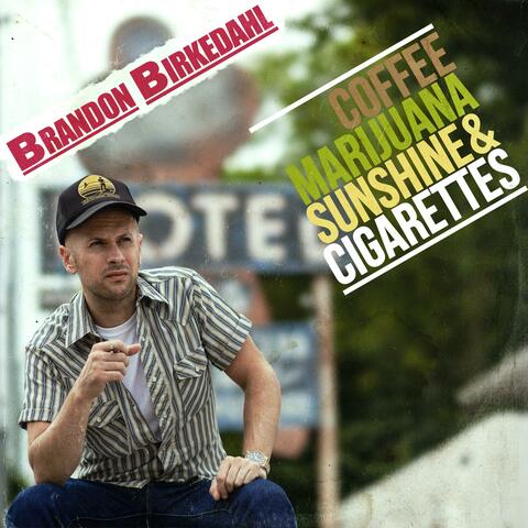 Coffee, Marijuana, Sunshine and Cigarettes