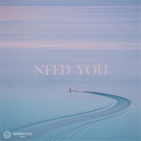 Need You (feat. Chimaya)