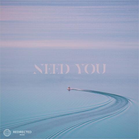 Need You (feat. Chimaya)