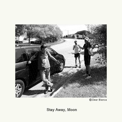 Stay Away, Moon