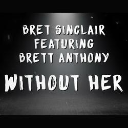 Without Her (feat. Brett Anthony)