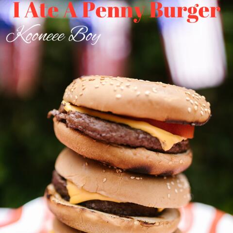 I Ate A Penny Burger