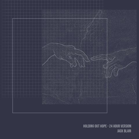Holding out Hope (24 hour version)