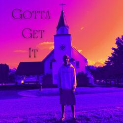 Gotta Get It