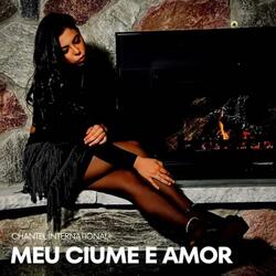 Meu Ciume E Amor