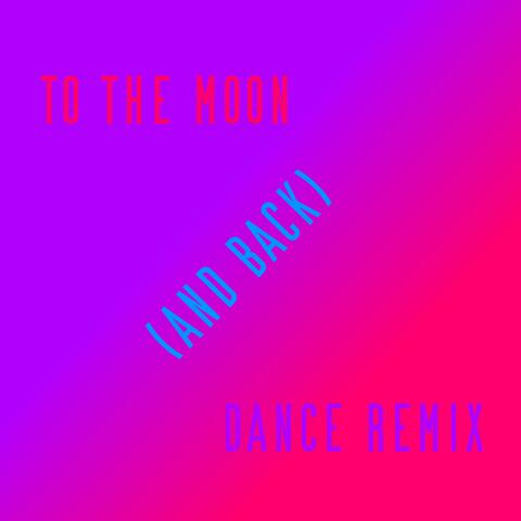 To The Moon (feat. Brian Tefft) [Dance Remix]