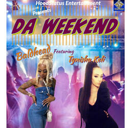 Da Weekend (feat. Tynisha Keli)