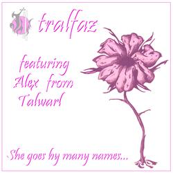 She Goes By Many Names... (feat. Alex from Talwarl)