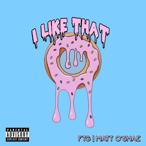 I Like That (feat. Matt 4rm the LC)