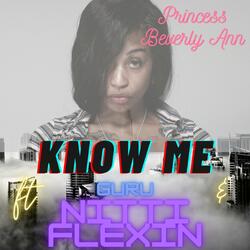 KNOW ME (feat. 11 22 GURU & NITTI FLEXIN)