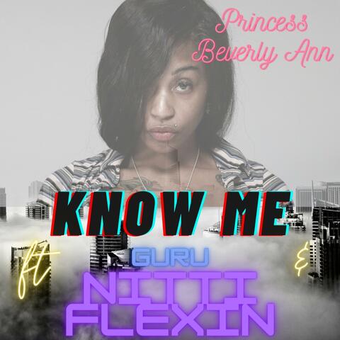 KNOW ME (feat. 11 22 GURU & NITTI FLEXIN)