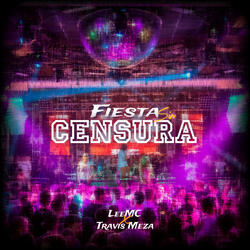Fiesta sin censura (feat. Traviz Meza)
