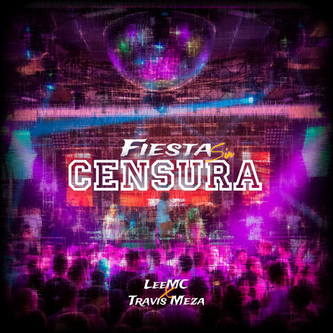 Fiesta sin censura (feat. Traviz Meza)