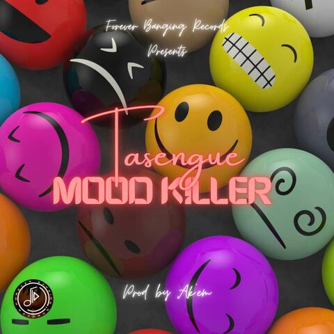 Mood Killer (feat. Tasengue)