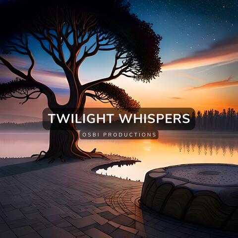 TWILIGHT WHISPERS